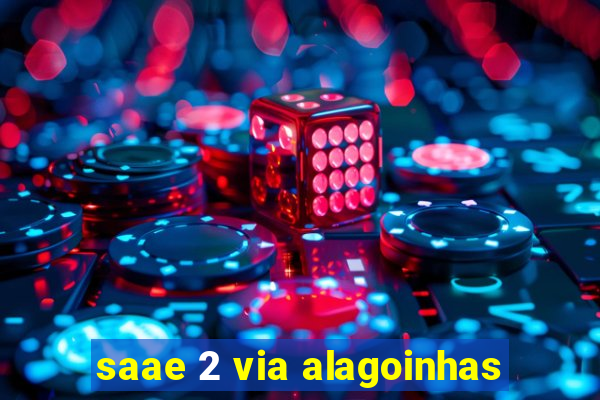 saae 2 via alagoinhas